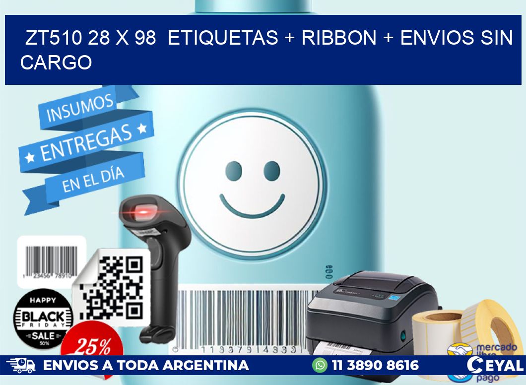 ZT510 28 x 98  etiquetas + ribbon + envios sin cargo