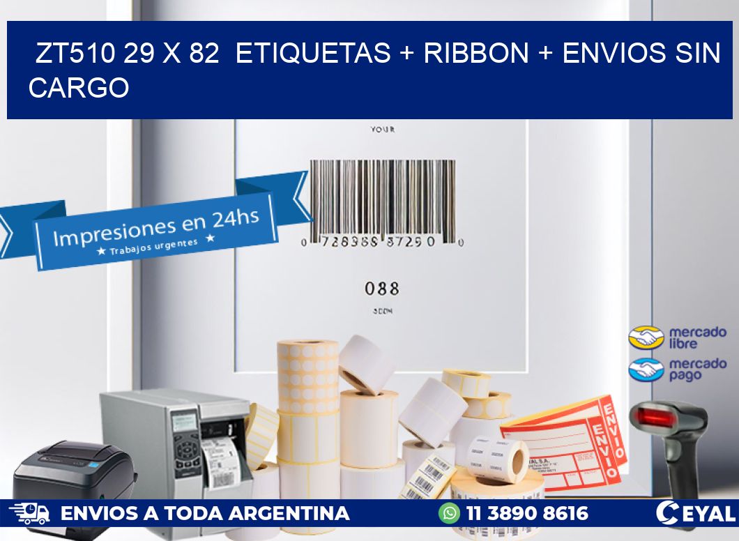 ZT510 29 x 82  etiquetas + ribbon + envios sin cargo