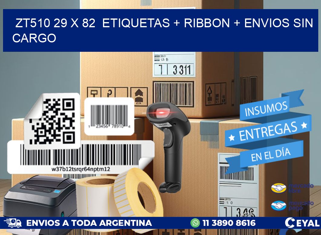 ZT510 29 x 82  etiquetas + ribbon + envios sin cargo
