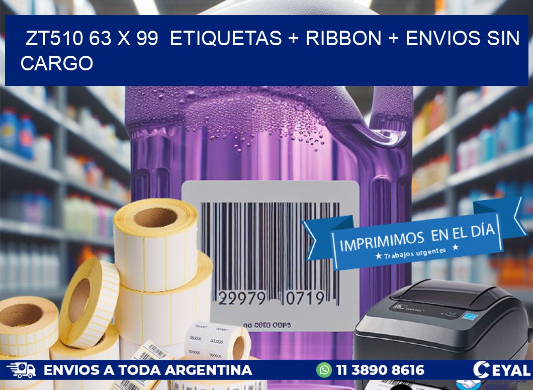 ZT510 63 x 99  etiquetas + ribbon + envios sin cargo