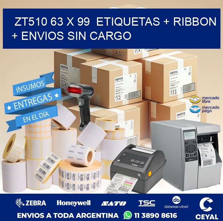 ZT510 63 x 99  etiquetas + ribbon + envios sin cargo