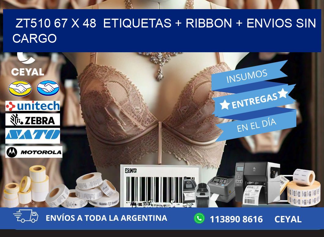 ZT510 67 x 48  etiquetas + ribbon + envios sin cargo