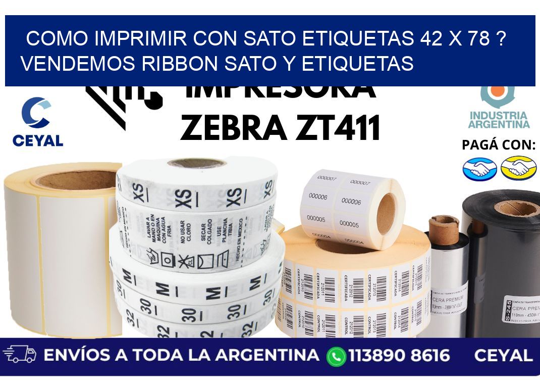 como imprimir con sato etiquetas 42 x 78 ? vendemos ribbon sato y etiquetas