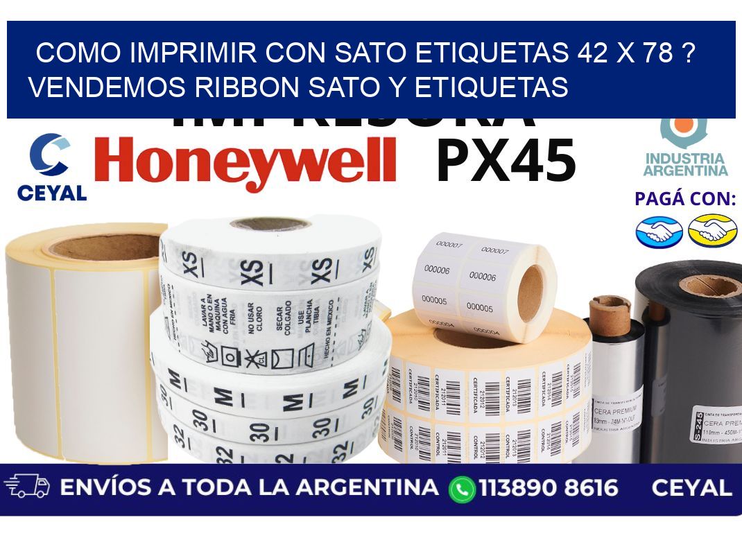 como imprimir con sato etiquetas 42 x 78 ? vendemos ribbon sato y etiquetas