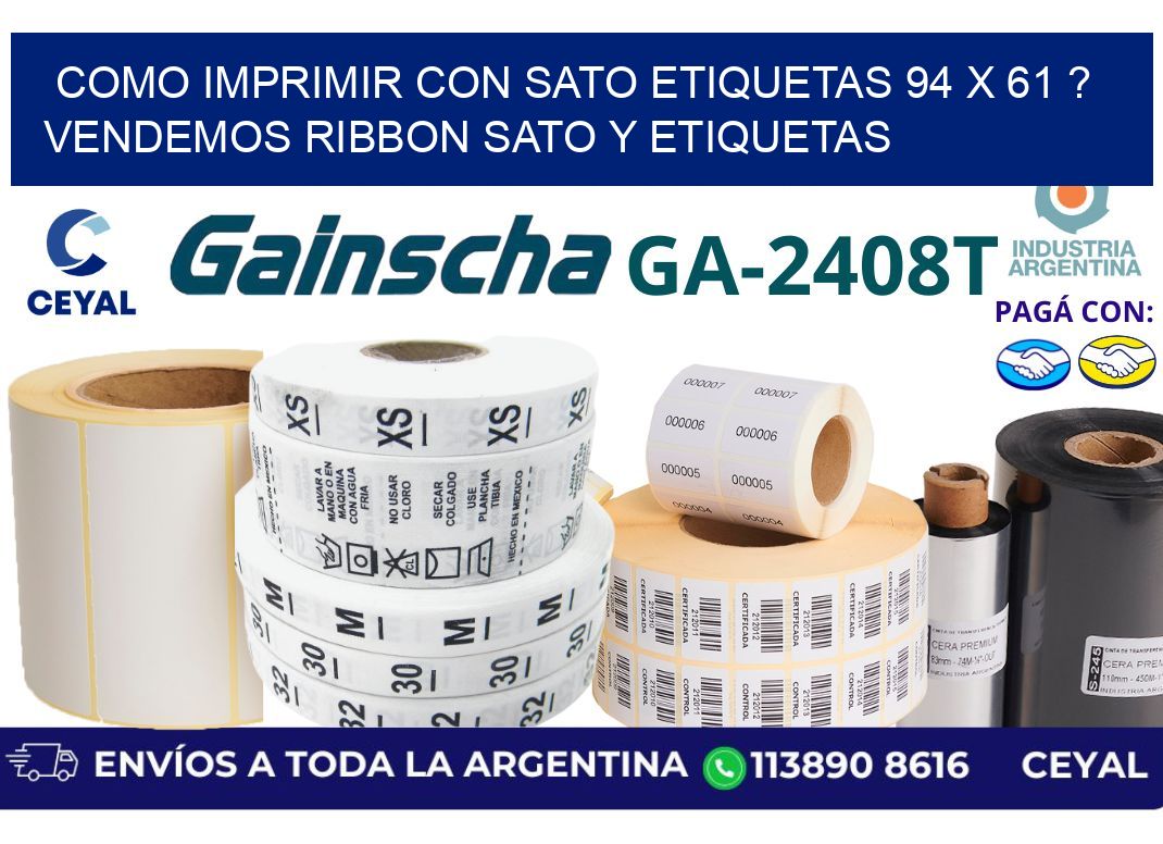 como imprimir con sato etiquetas 94 x 61 ? vendemos ribbon sato y etiquetas