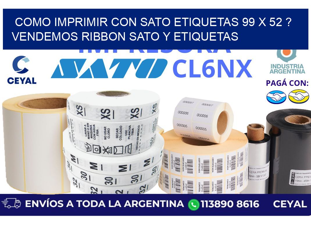 como imprimir con sato etiquetas 99 x 52 ? vendemos ribbon sato y etiquetas
