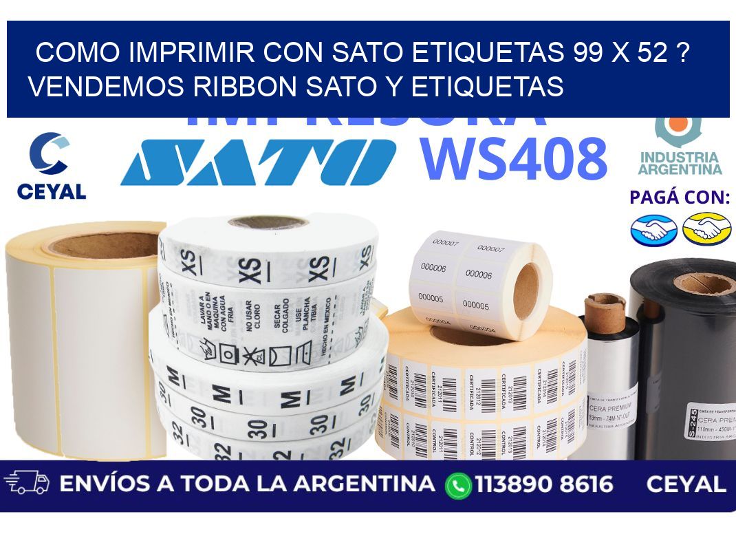 como imprimir con sato etiquetas 99 x 52 ? vendemos ribbon sato y etiquetas