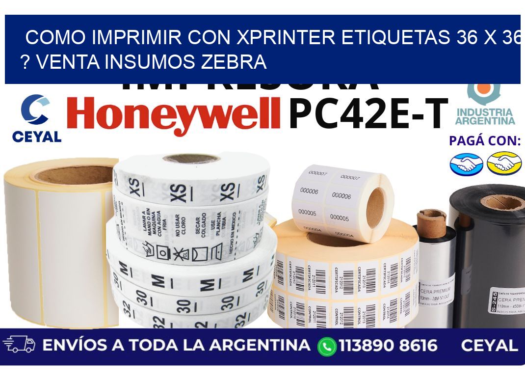 como imprimir con xprinter etiquetas 36 x 36 ? venta insumos zebra