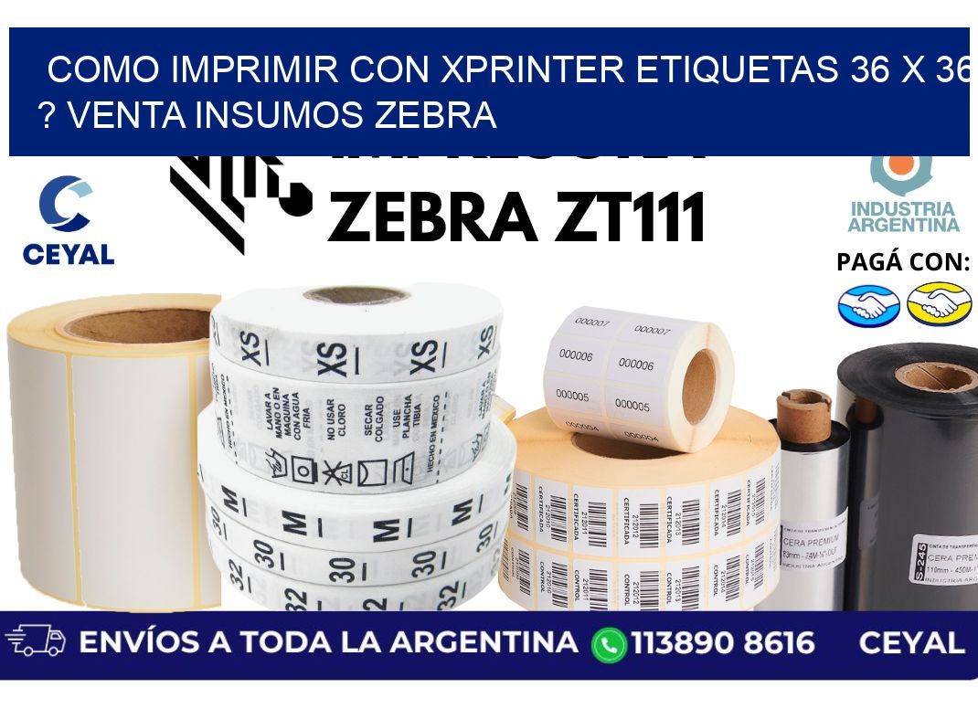 como imprimir con xprinter etiquetas 36 x 36 ? venta insumos zebra