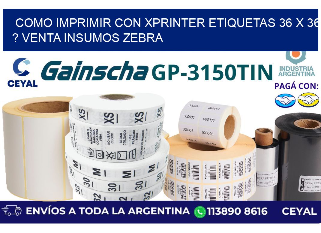 como imprimir con xprinter etiquetas 36 x 36 ? venta insumos zebra