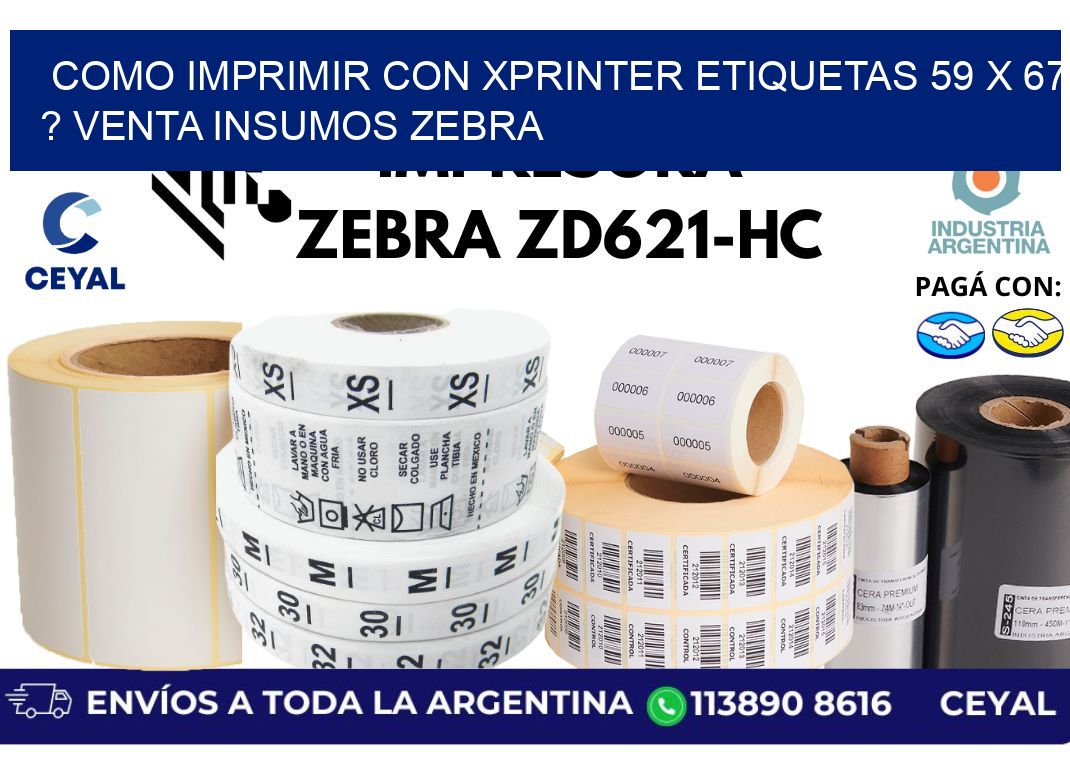 como imprimir con xprinter etiquetas 59 x 67 ? venta insumos zebra