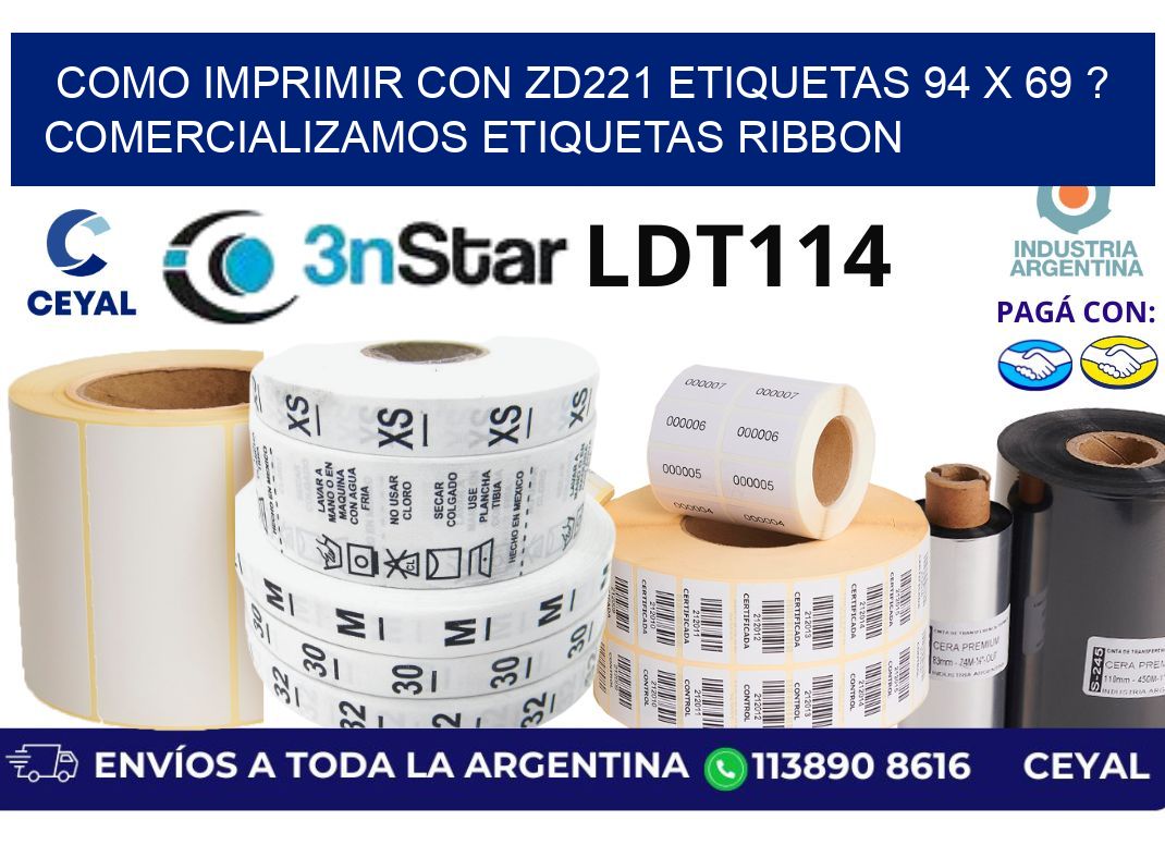 como imprimir con zd221 etiquetas 94 x 69 ? Comercializamos etiquetas ribbon