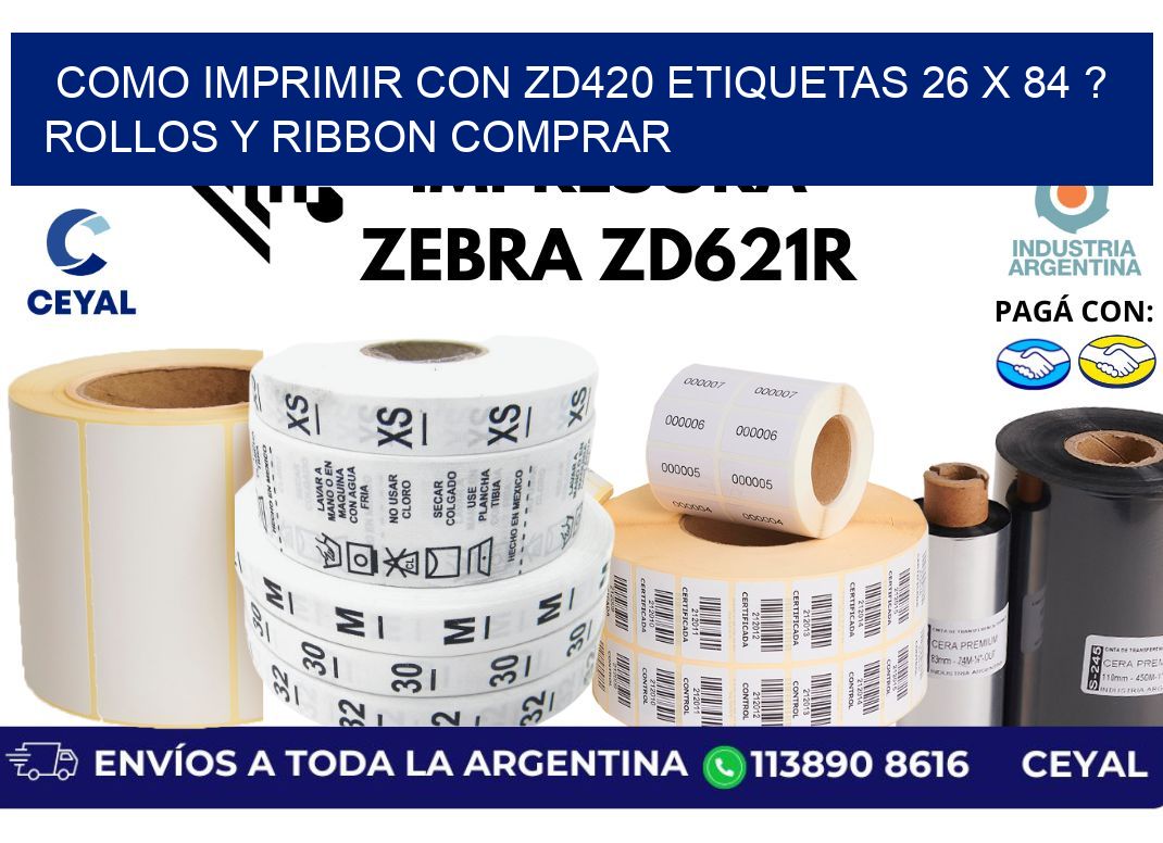 como imprimir con zd420 etiquetas 26 x 84 ? Rollos y Ribbon comprar