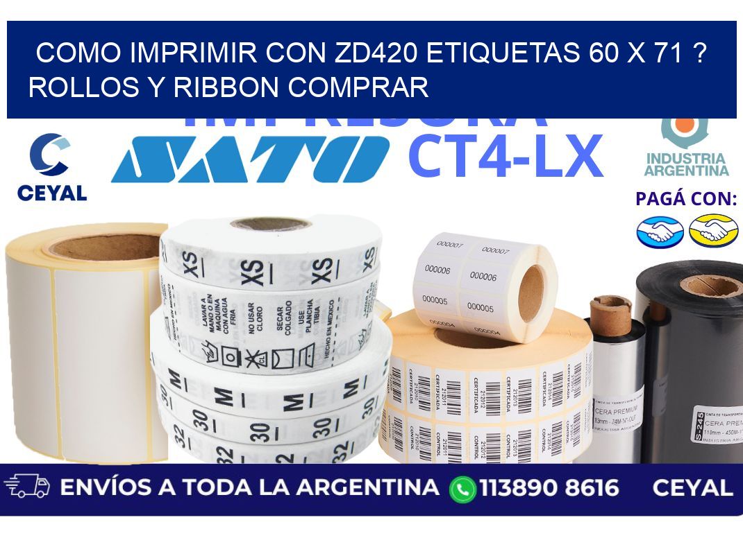 como imprimir con zd420 etiquetas 60 x 71 ? Rollos y Ribbon comprar
