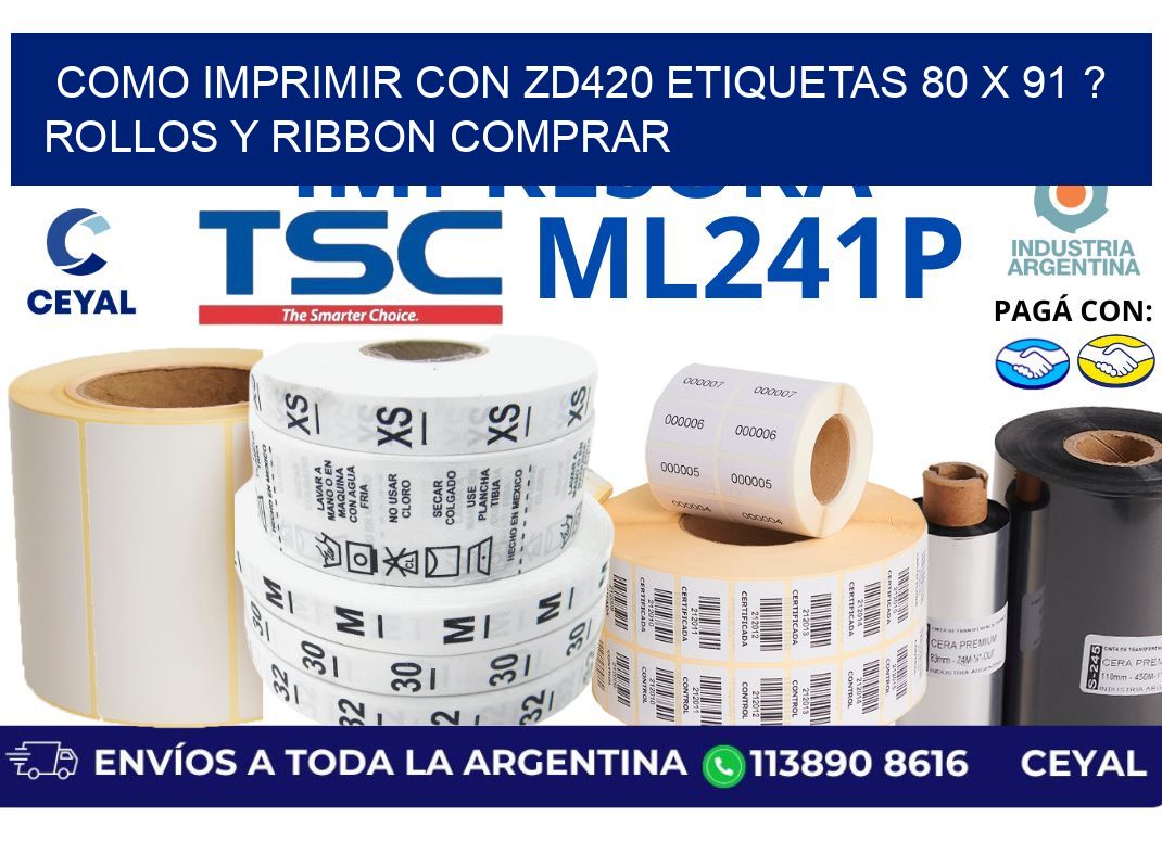 como imprimir con zd420 etiquetas 80 x 91 ? Rollos y Ribbon comprar
