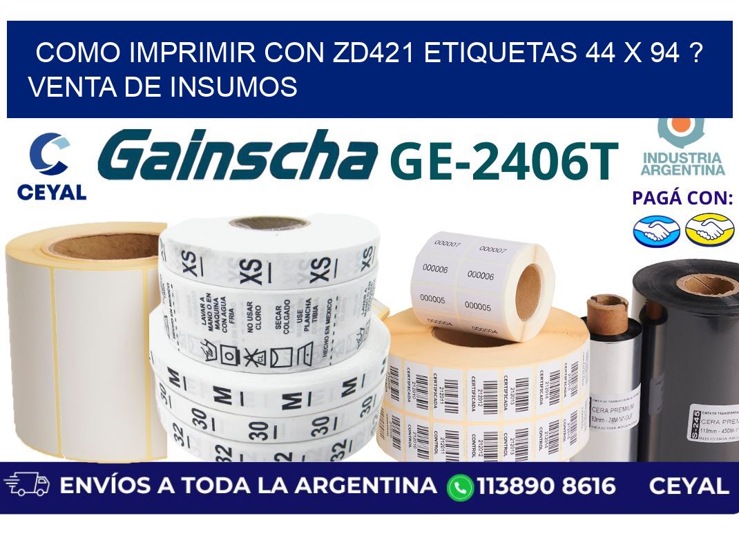 como imprimir con zd421 etiquetas 44 x 94 ? Venta de insumos