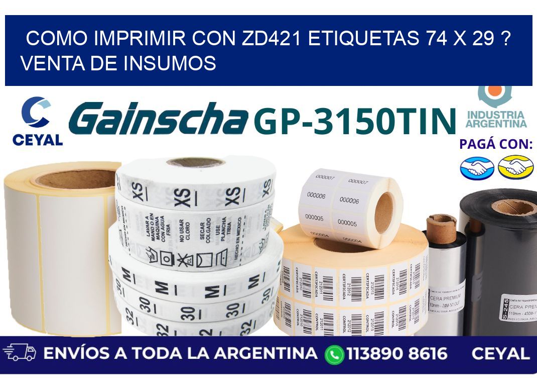 como imprimir con zd421 etiquetas 74 x 29 ? Venta de insumos