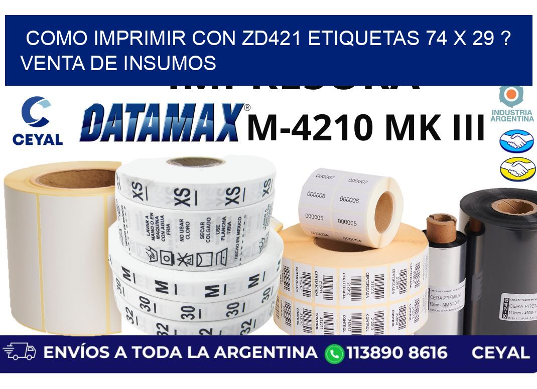 como imprimir con zd421 etiquetas 74 x 29 ? Venta de insumos