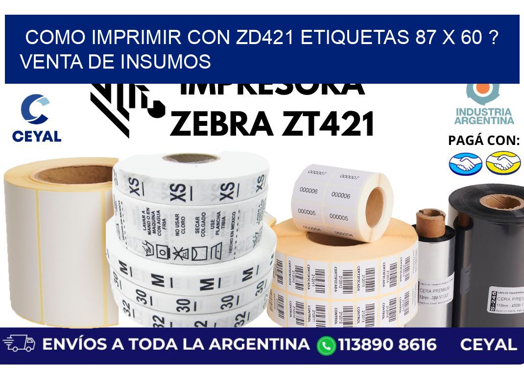 como imprimir con zd421 etiquetas 87 x 60 ? Venta de insumos