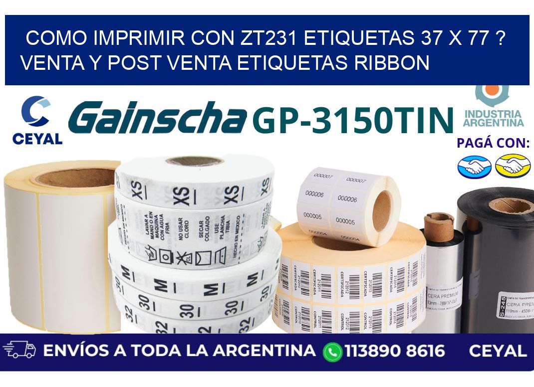 como imprimir con zt231 etiquetas 37 x 77 ? Venta y post venta etiquetas ribbon