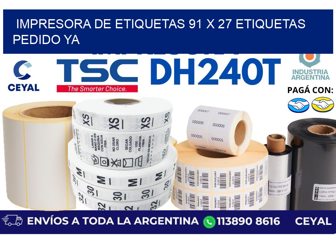 impresora de etiquetas 91 x 27 etiquetas pedido ya