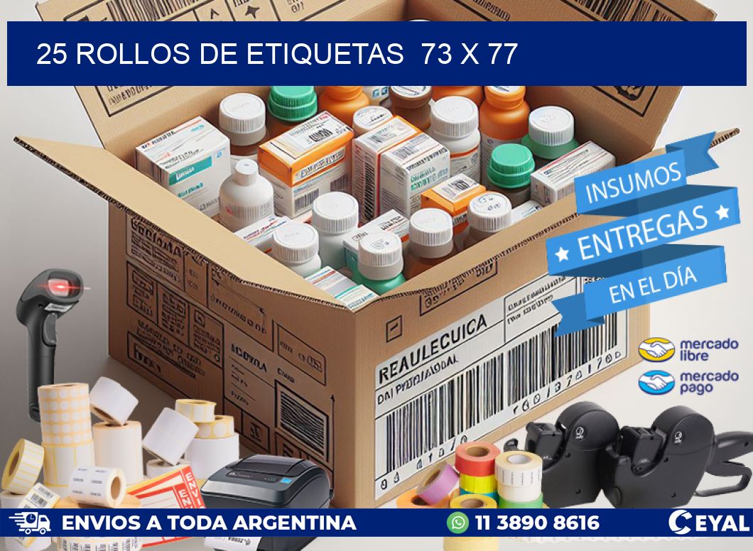 25 ROLLOS DE ETIQUETAS  73 x 77