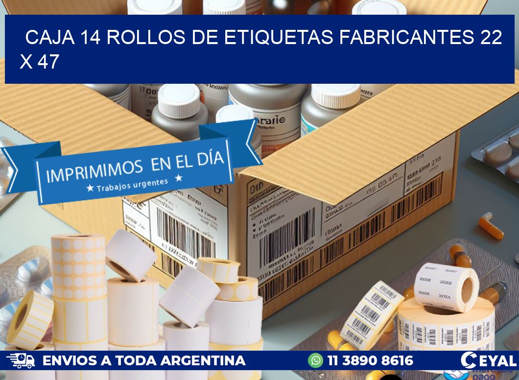 CAJA 14 ROLLOS DE ETIQUETAS FABRICANTES 22 x 47