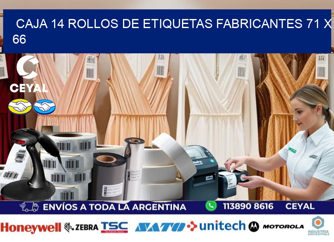 CAJA 14 ROLLOS DE ETIQUETAS FABRICANTES 71 x 66