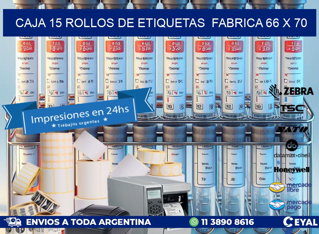 CAJA 15 ROLLOS DE ETIQUETAS  FABRICA 66 x 70