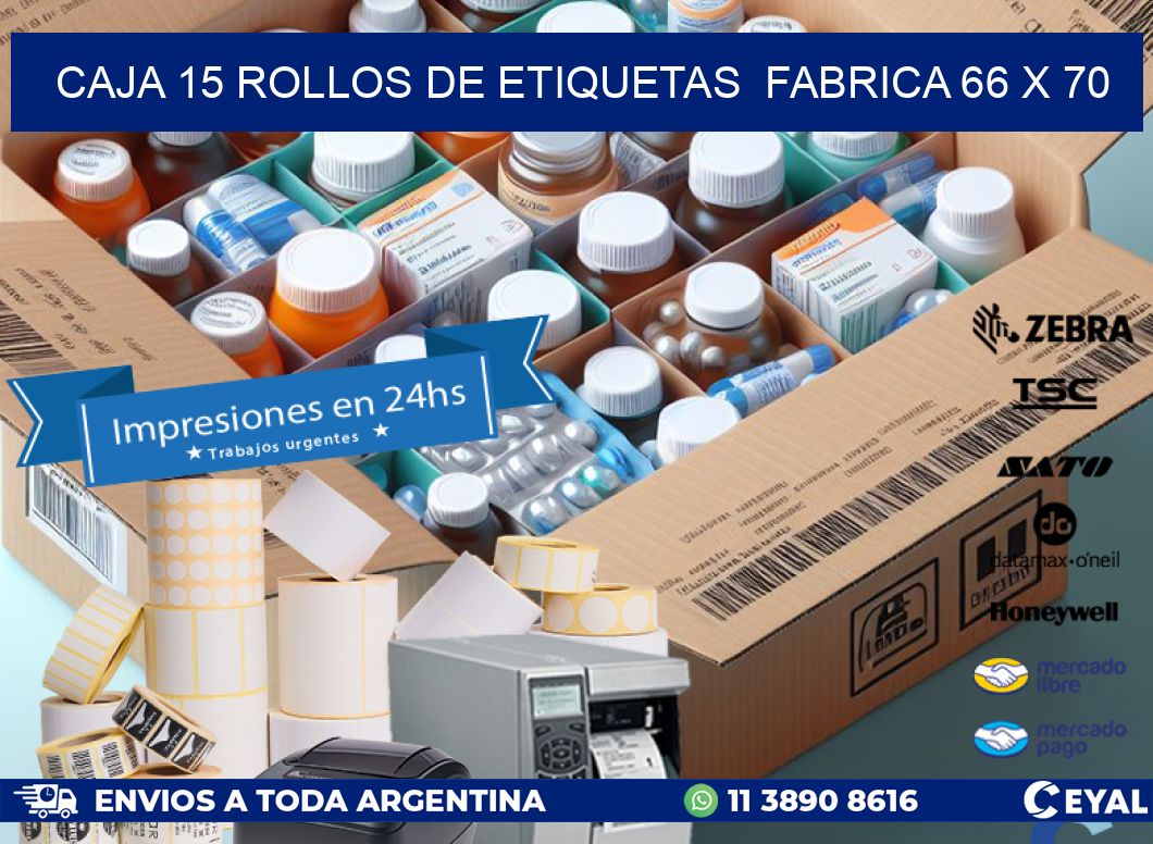 CAJA 15 ROLLOS DE ETIQUETAS  FABRICA 66 x 70