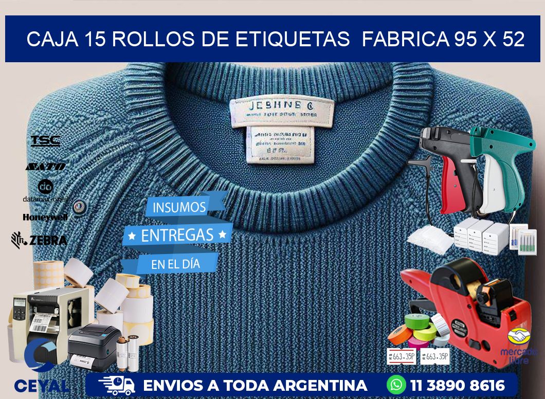 CAJA 15 ROLLOS DE ETIQUETAS  FABRICA 95 x 52