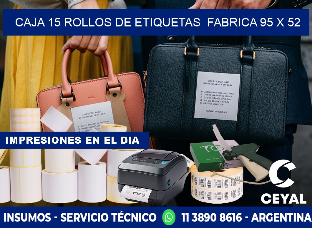 CAJA 15 ROLLOS DE ETIQUETAS  FABRICA 95 x 52