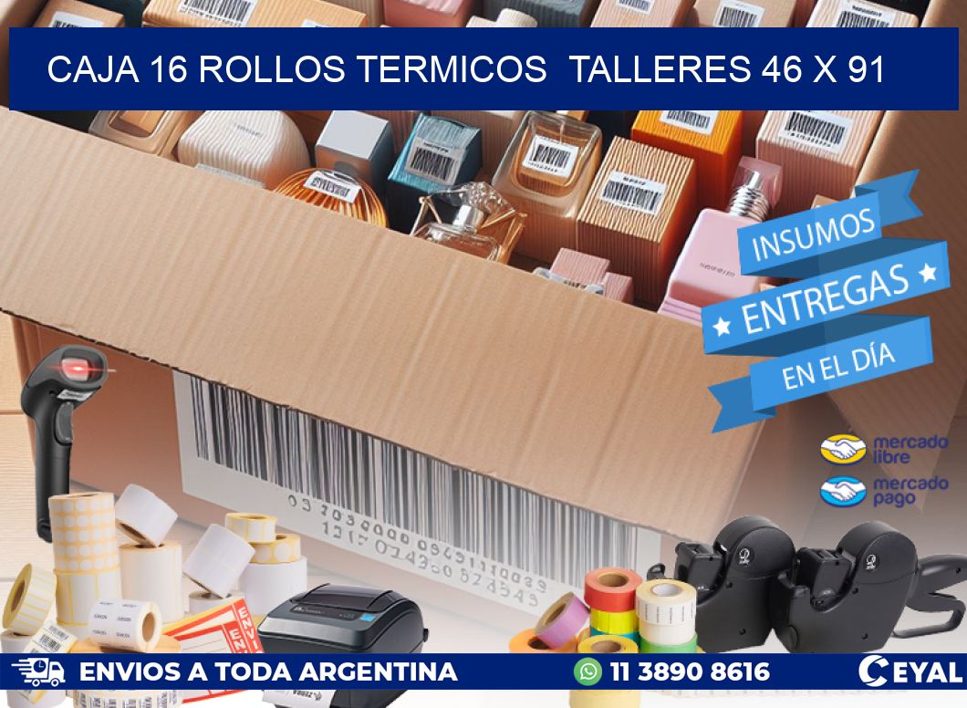 CAJA 16 ROLLOS TERMICOS  TALLERES 46 x 91