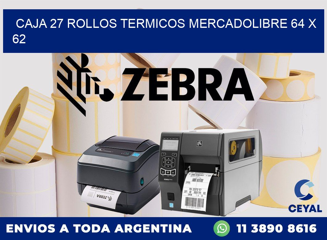 CAJA 27 ROLLOS TERMICOS MERCADOLIBRE 64 x 62