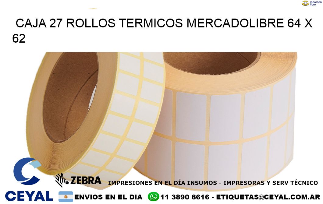 CAJA 27 ROLLOS TERMICOS MERCADOLIBRE 64 x 62