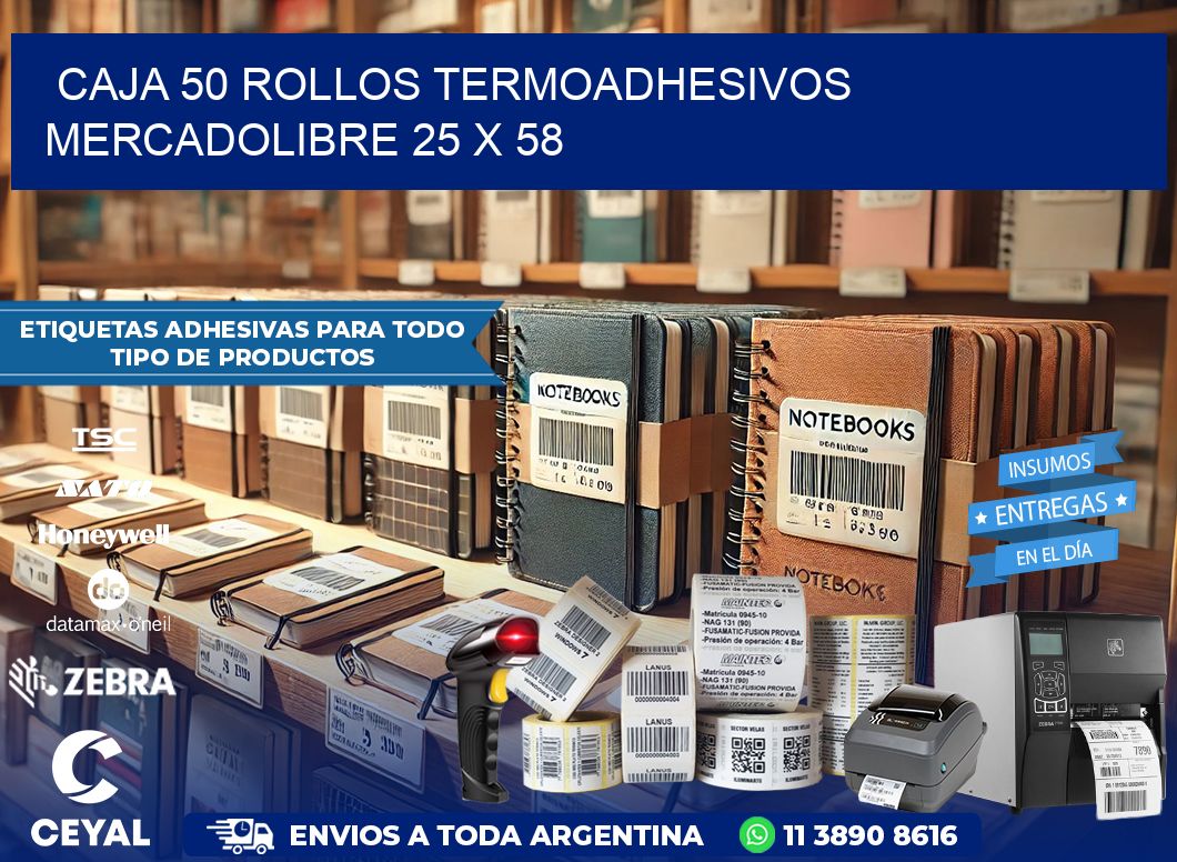 CAJA 50 ROLLOS TERMOADHESIVOS MERCADOLIBRE 25 x 58