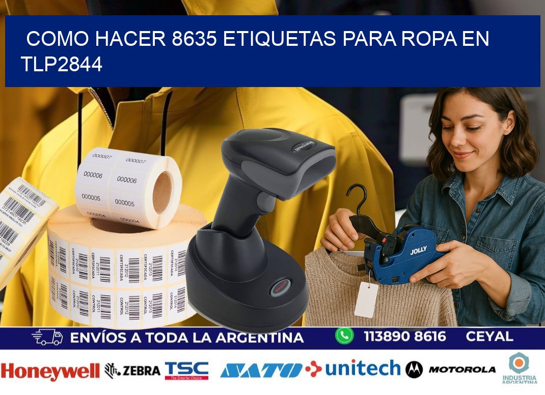 Como hacer 8635 etiquetas para ropa en tlp2844