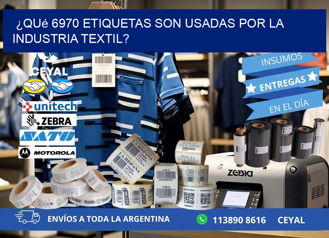 ¿Qué 6970 etiquetas son usadas por la industria textil?