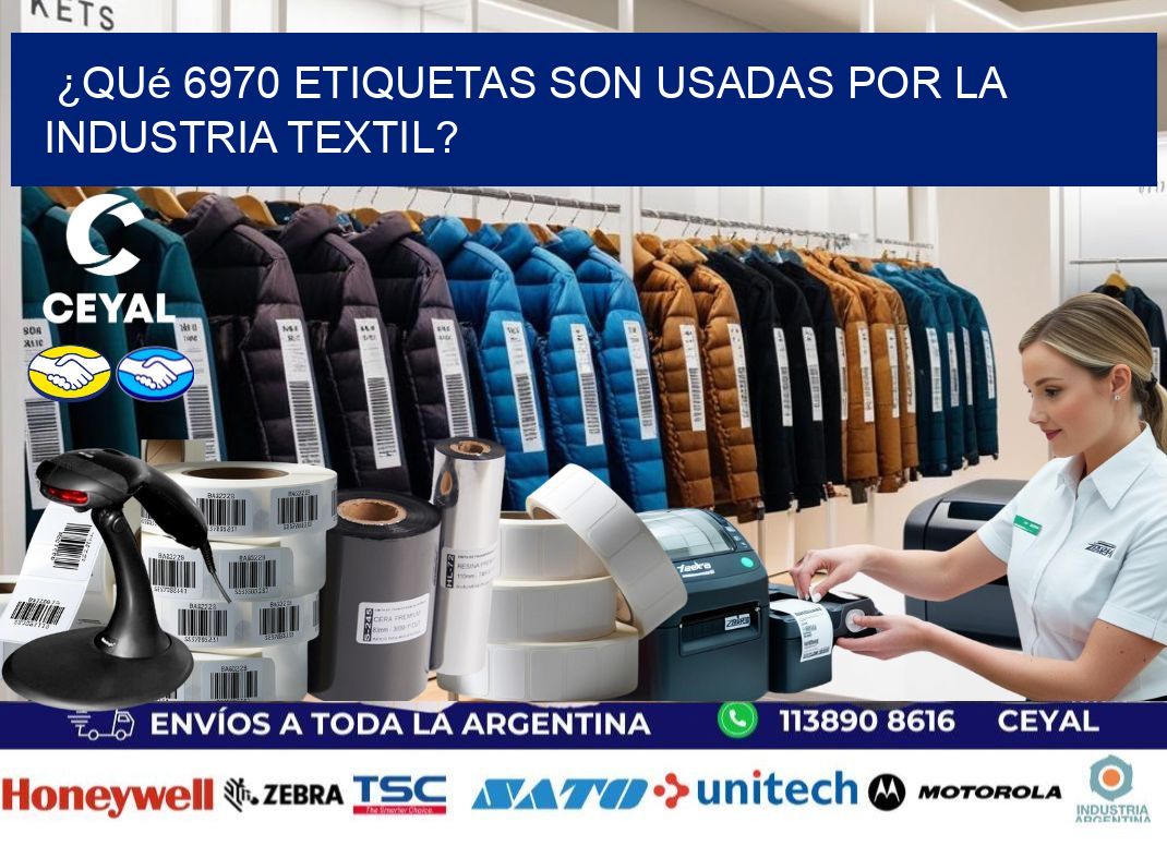 ¿Qué 6970 etiquetas son usadas por la industria textil?