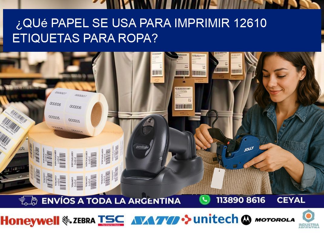 ¿Qué papel se usa para imprimir 12610 etiquetas para ropa?