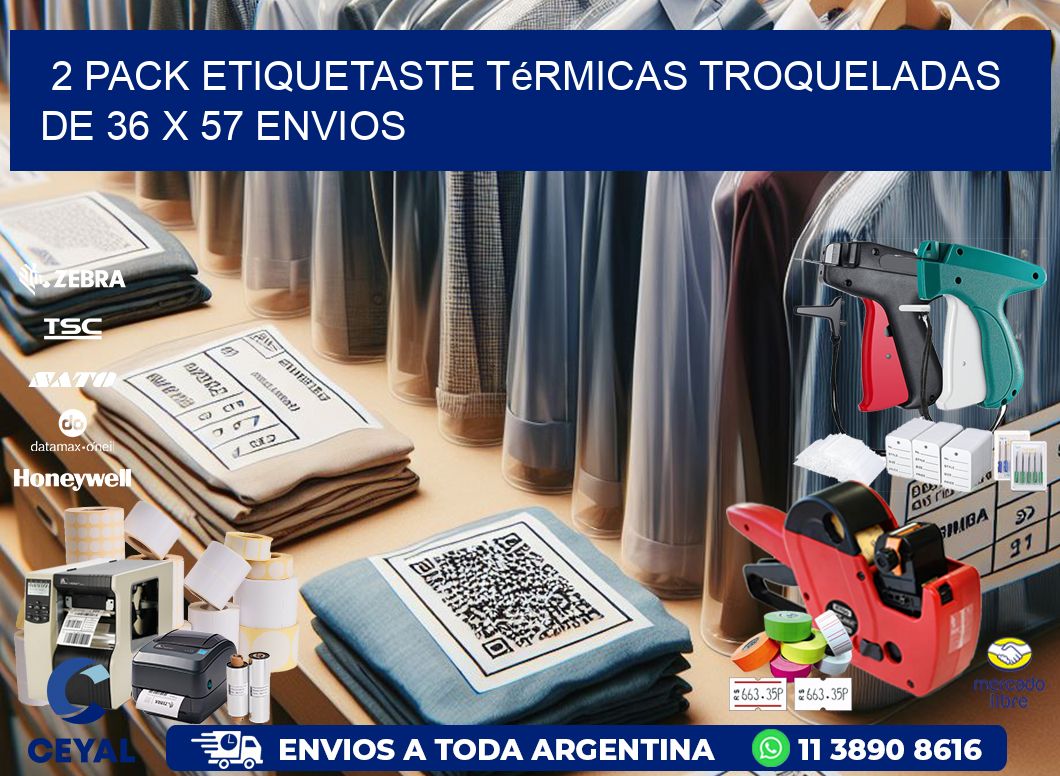 2 pack etiquetaste Térmicas Troqueladas De 36 x 57 ENVIOS