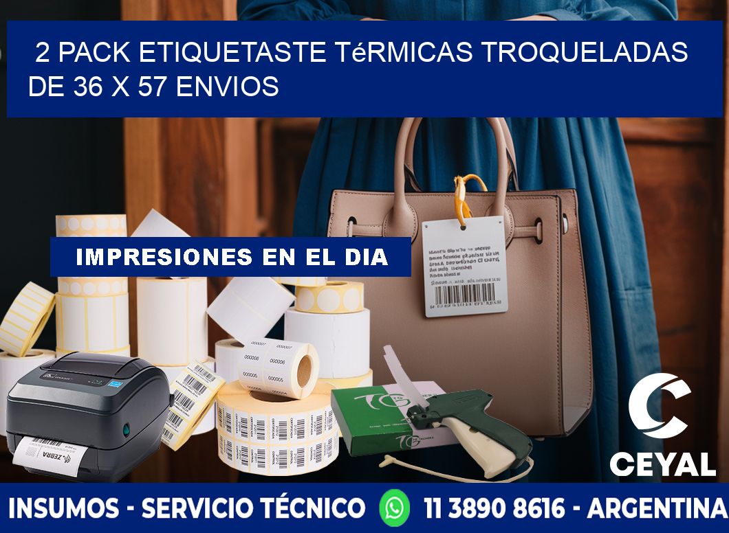 2 pack etiquetaste Térmicas Troqueladas De 36 x 57 ENVIOS