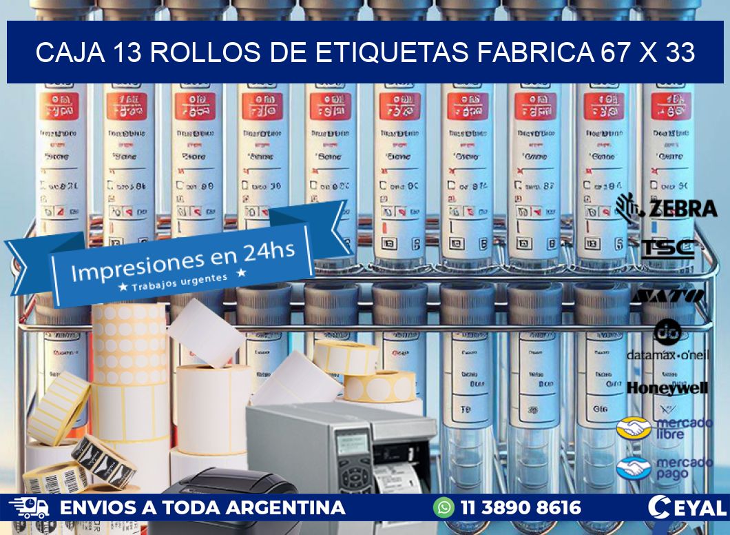 CAJA 13 ROLLOS DE ETIQUETAS FABRICA 67 x 33
