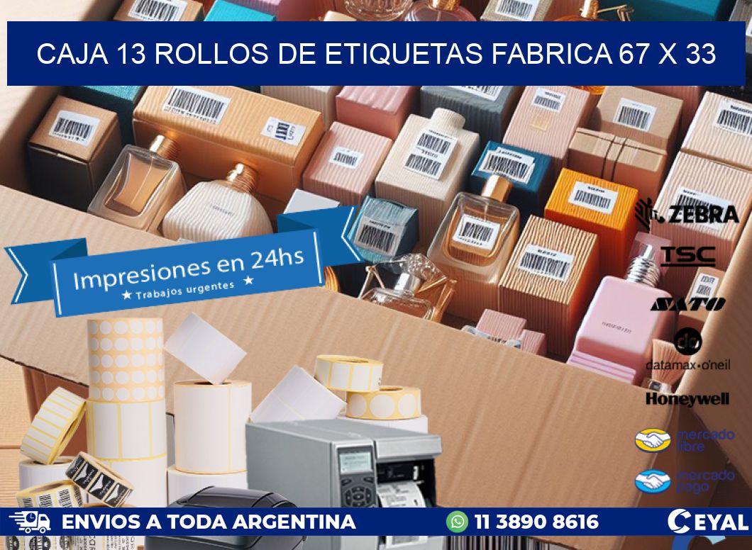 CAJA 13 ROLLOS DE ETIQUETAS FABRICA 67 x 33