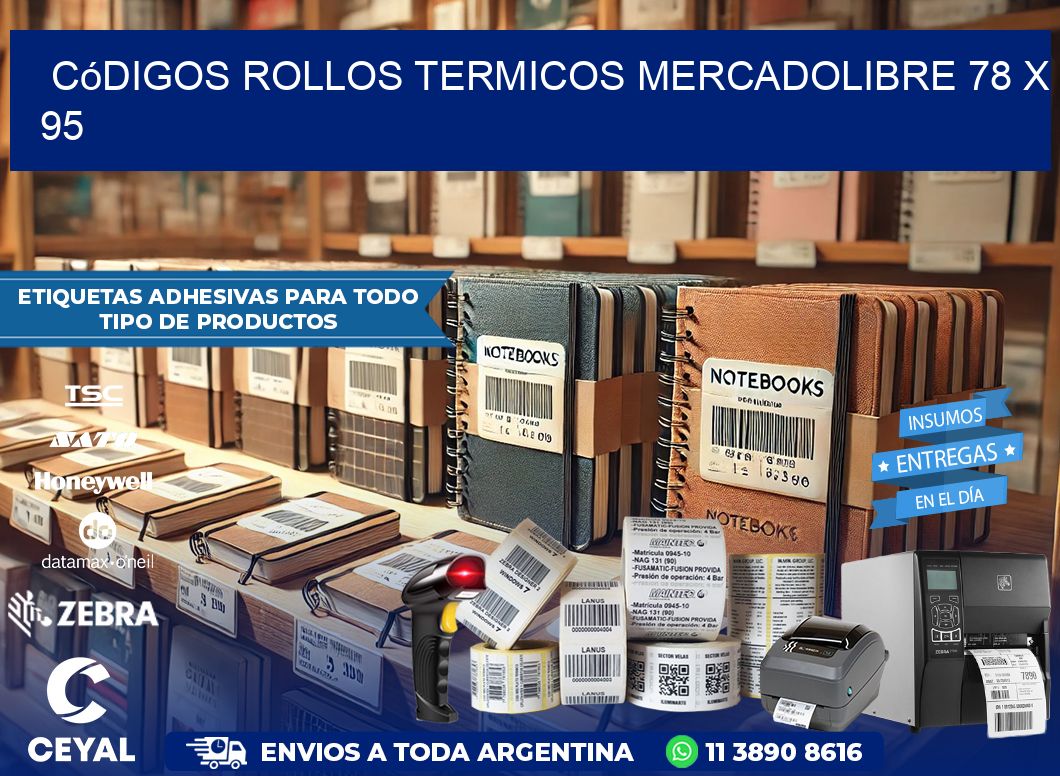 Códigos ROLLOS TERMICOS MERCADOLIBRE 78 x 95