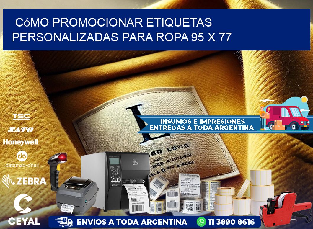 Cómo Promocionar Etiquetas Personalizadas para Ropa 95 x 77