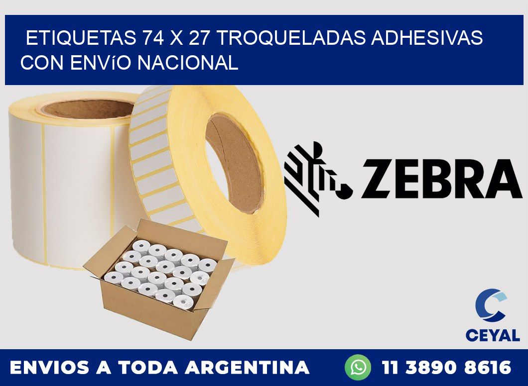 Etiquetas 74 x 27 troqueladas adhesivas con envío nacional
