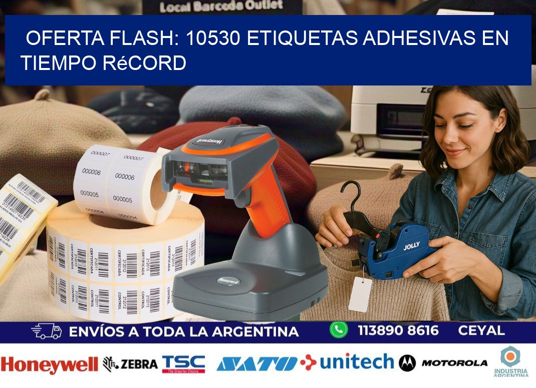 Oferta Flash: 10530 Etiquetas Adhesivas en Tiempo Récord
