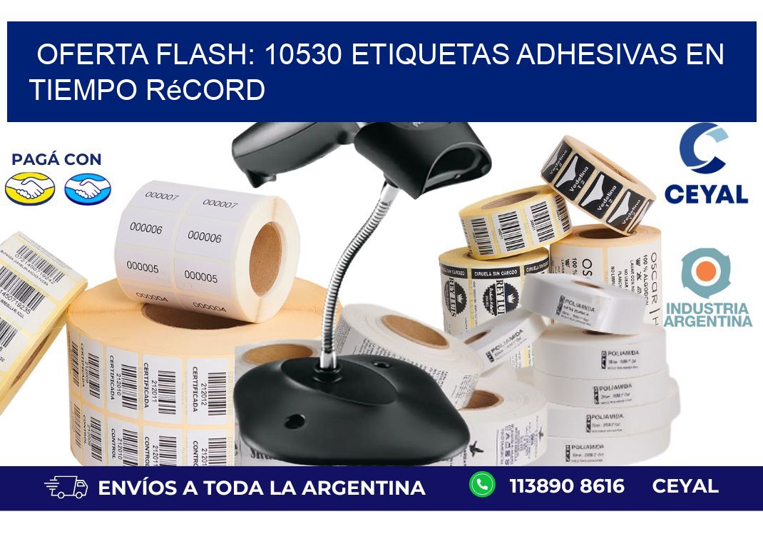 Oferta Flash: 10530 Etiquetas Adhesivas en Tiempo Récord