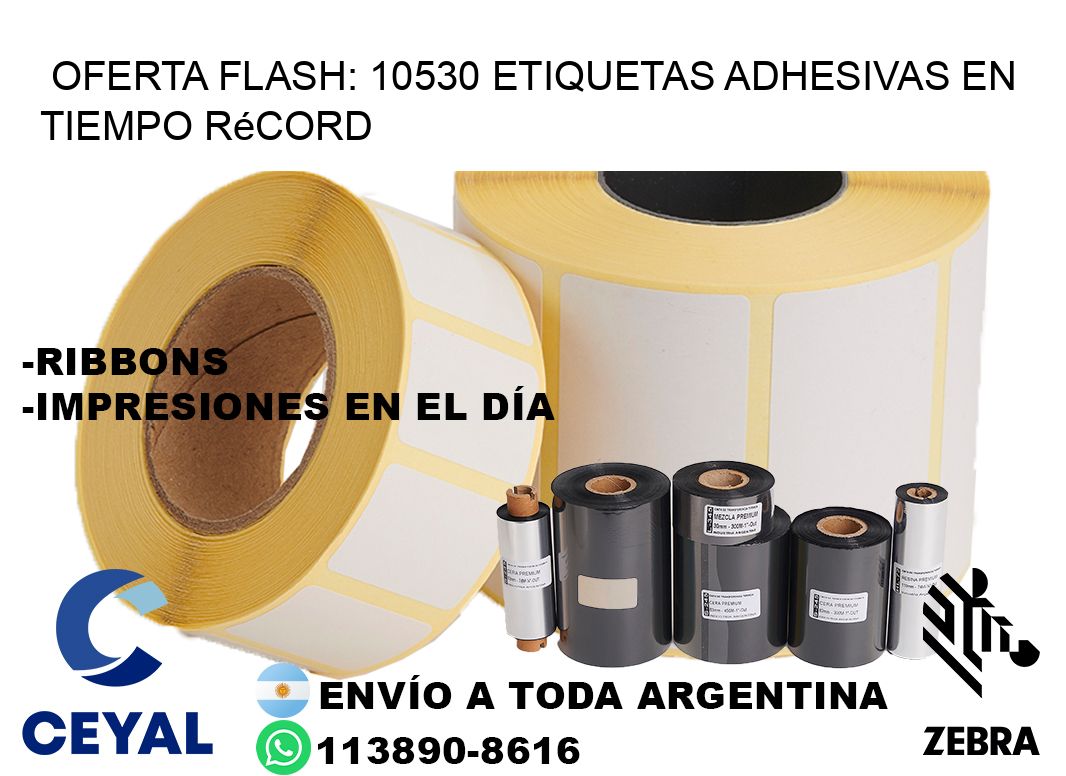 Oferta Flash: 10530 Etiquetas Adhesivas en Tiempo Récord